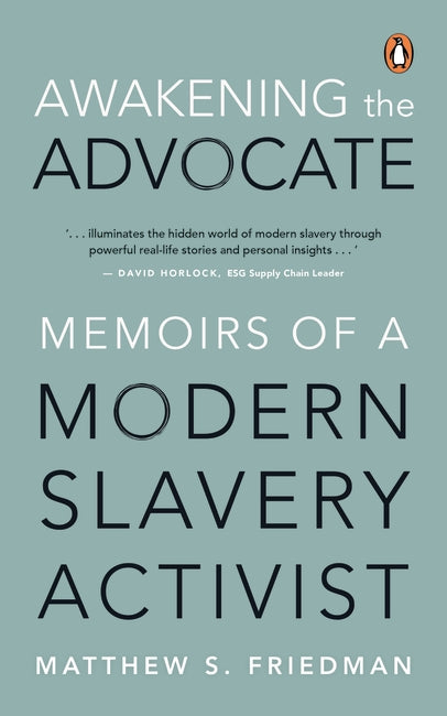 Awakening the Advocate: Memoirs of a Modern Slavery Activist