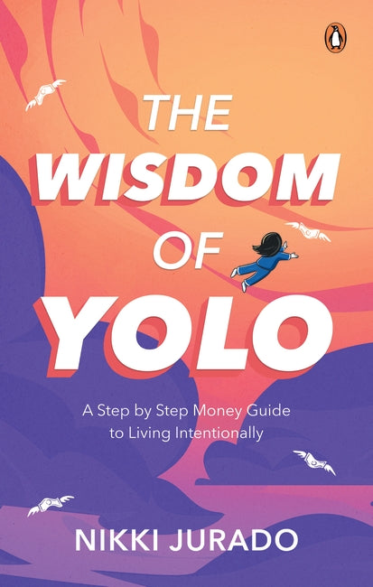 The Wisdom of YOLO: A Step by Step Money Guide to Living Intentionally
