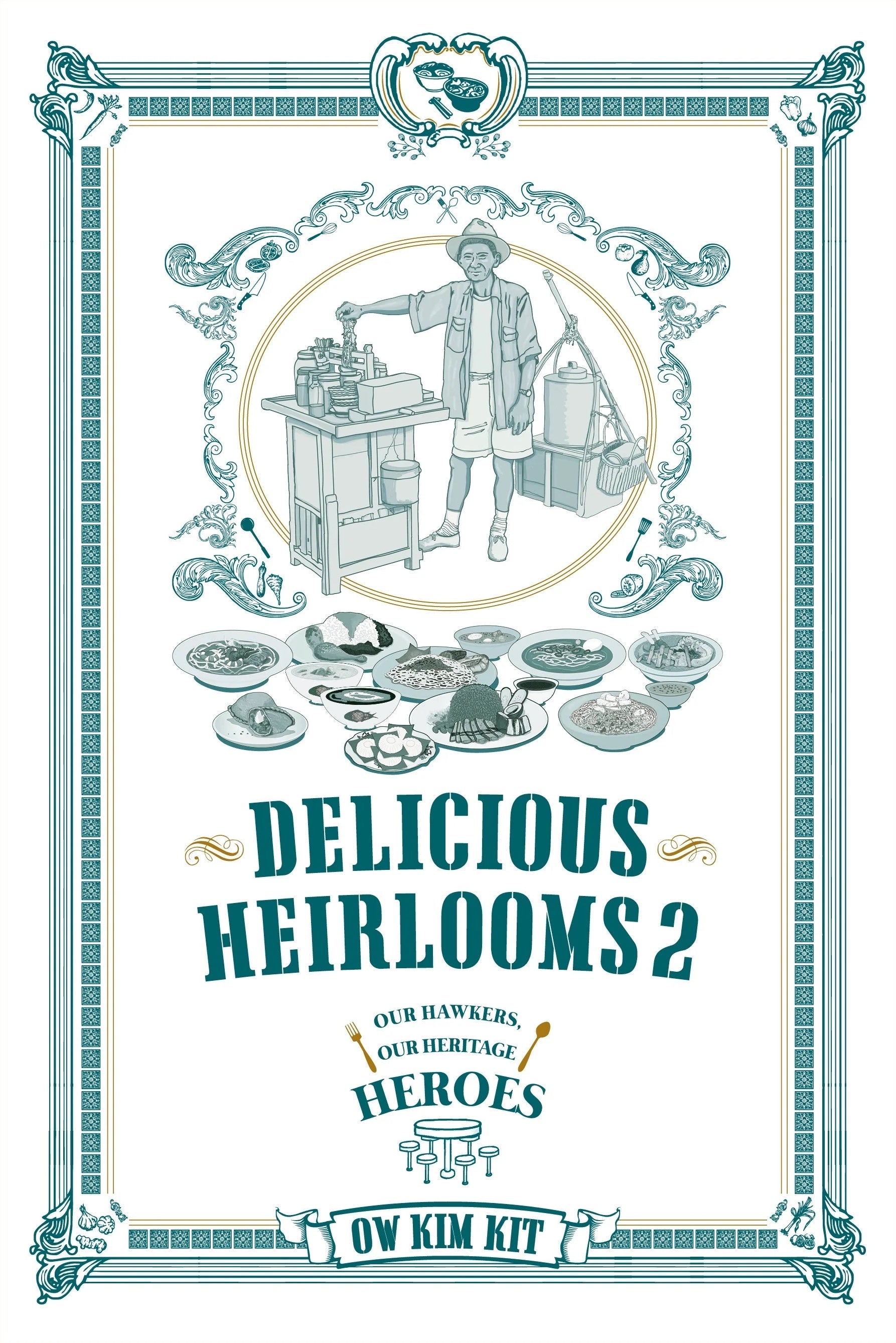 Delicious Heirlooms 2: Our Hawkers, Our Heritage Heroes