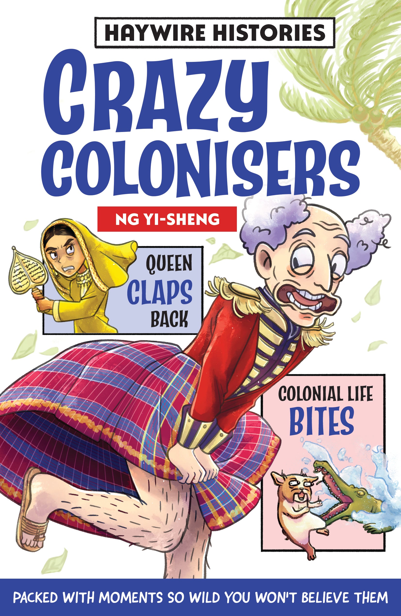 Haywire Histories: Crazy Colonisers (Book 2)