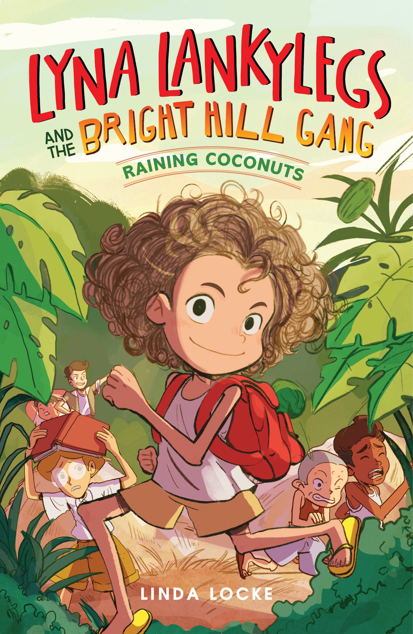 Lyna Lankylegs and the Bright Hill Gang: Raining Coconuts (Book 1)