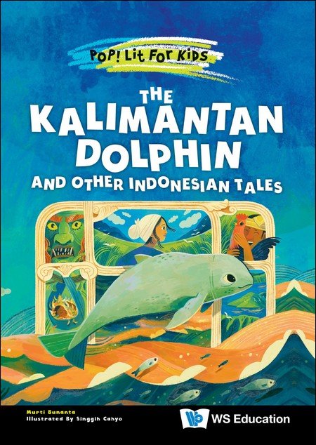 Pop! Lit for Kids: The Kalimantan Dolphin and Other Indonesian Tales
