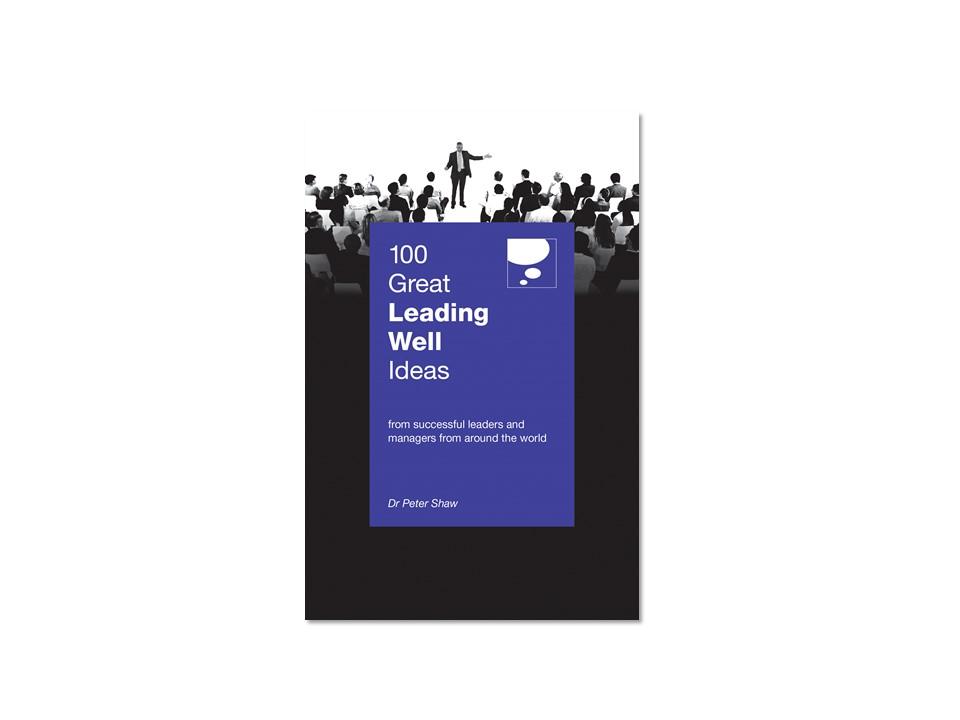 100 Great Leading Well Ideas - Localbooks.sg