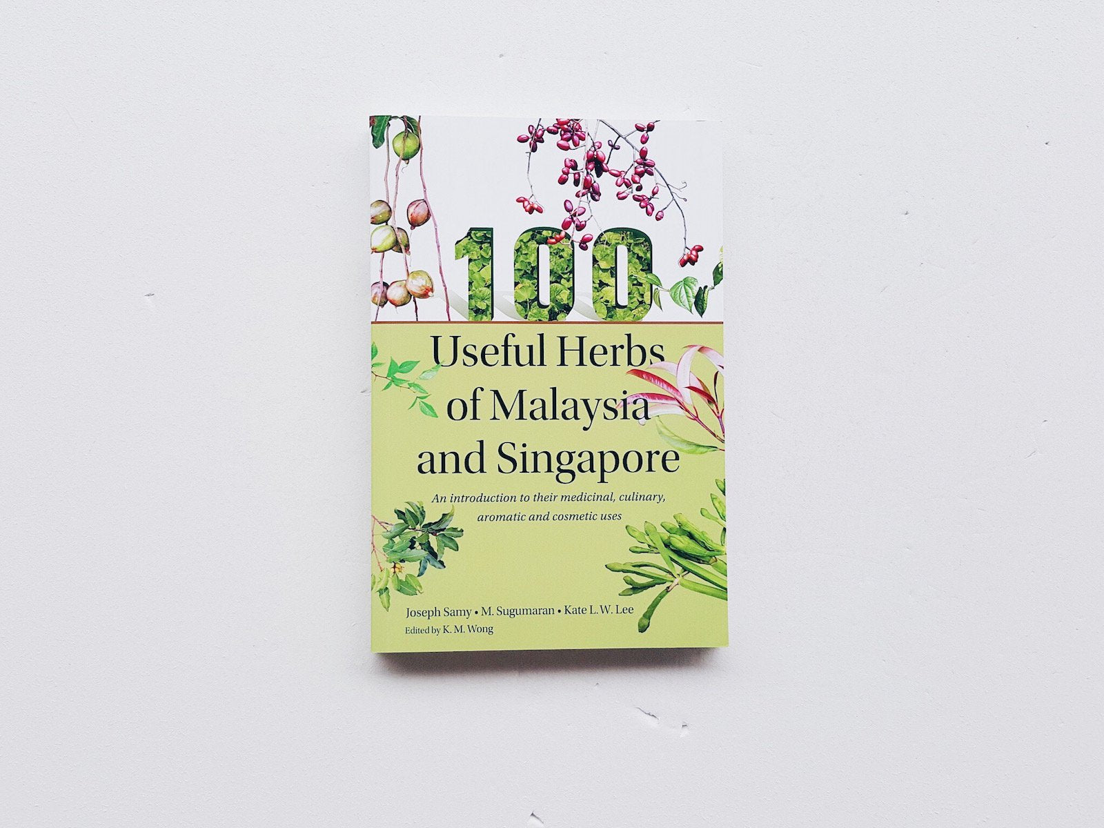 100 Useful Herbs of Malaysia & Singapore