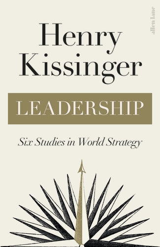 Leadership : Six Studies in World Strategy