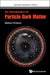 An Introduction To Particle Dark Matter