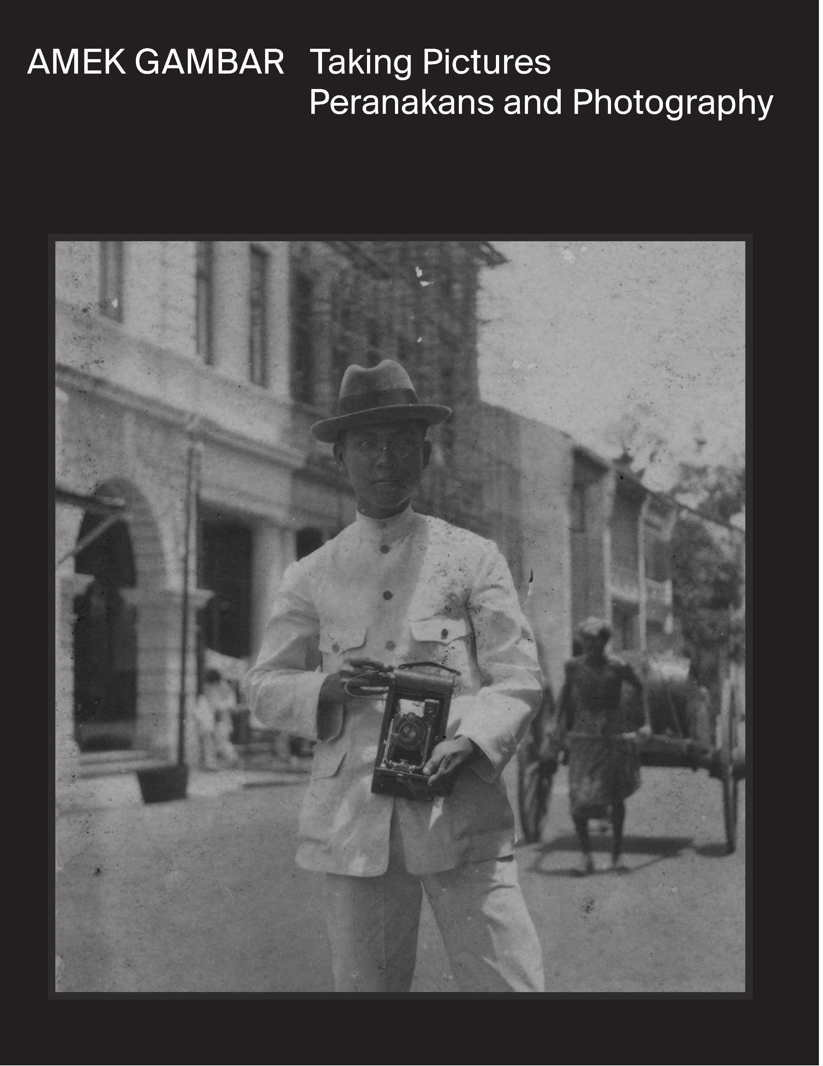 Amek Gambar Taking Pictures: Peranakans and Photography