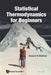 Statistical Thermodynamics For Beginners