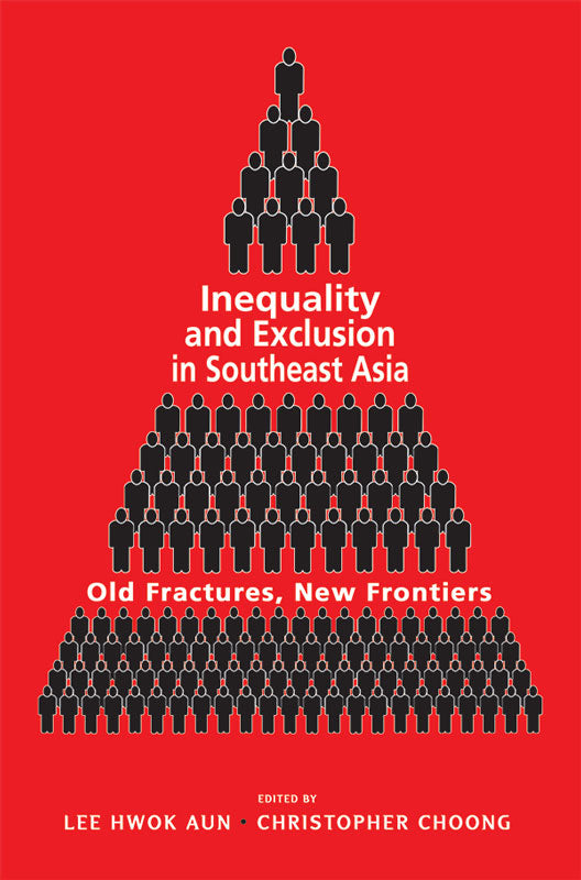 Inequality and Exclusion in Southeast Asia: Old Fractures, New Frontiers
