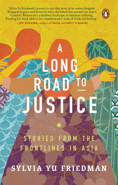 A Long Road to Justice Stories from the Frontlines in Asia
