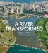 A River Transformed