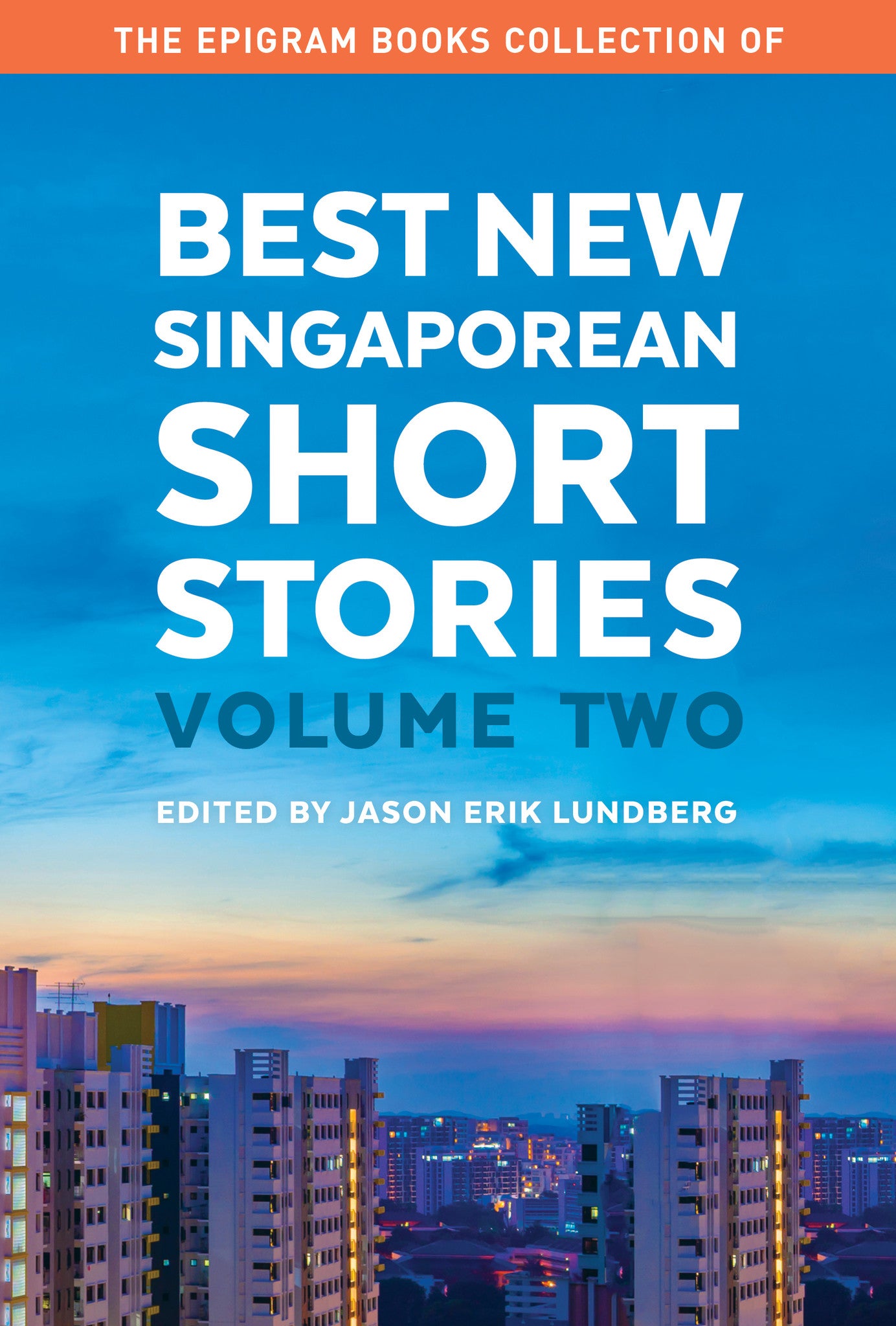 The Epigram Books Collection of Best New Singaporean Short Stories: Volume Two