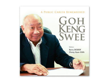 Goh Keng Swee: A Public Career Remembered
