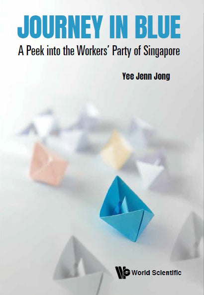 Journey in Blue: A Peek into the Workers' Party of Singapore