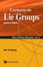 Lectures on Lie Groups