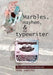 Marbles, Mayhem & My Typewriter