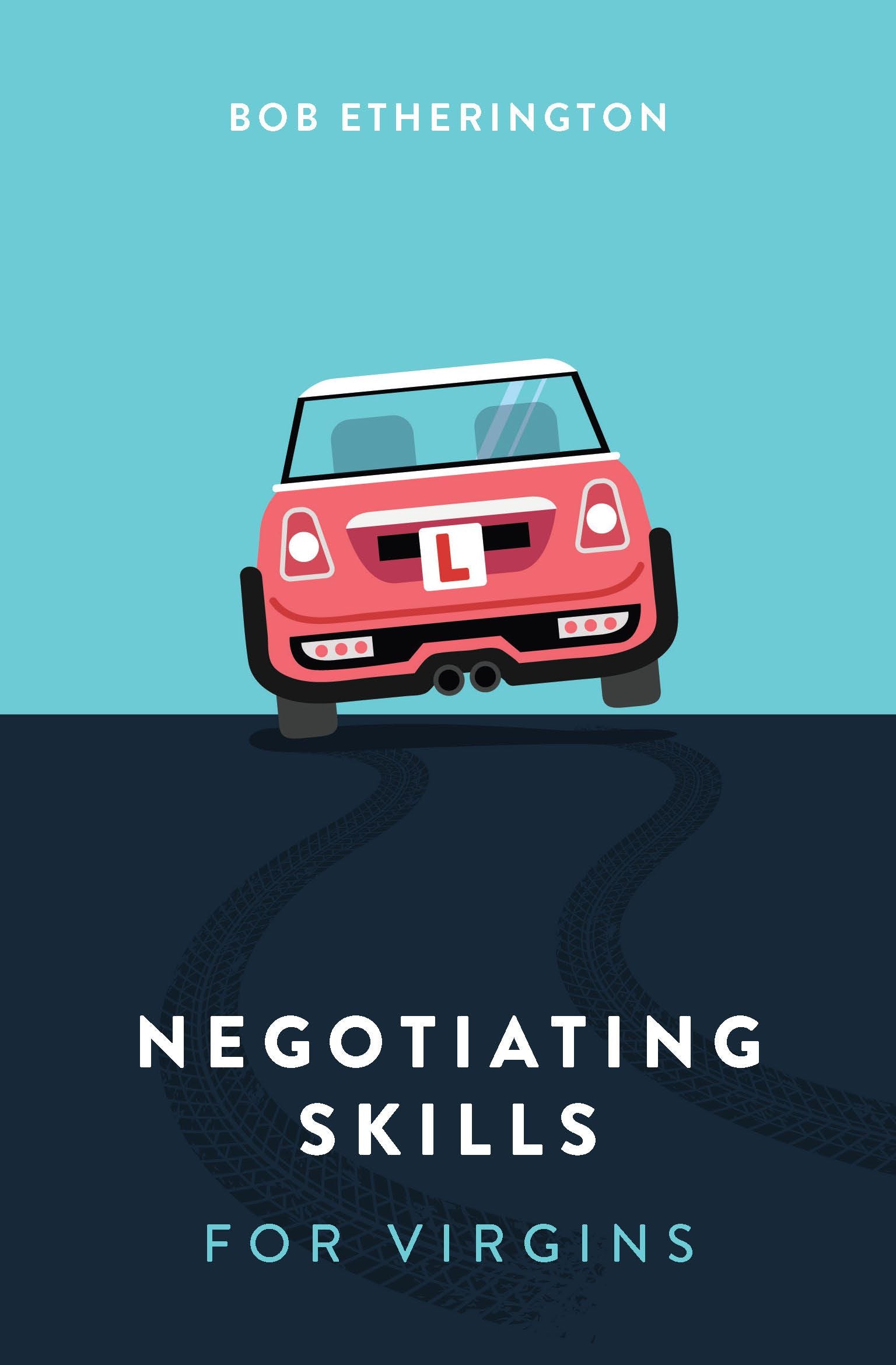 Negotiating Skills For Virgins