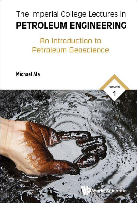 The Imperial College Lectures in Petroleum Engineering