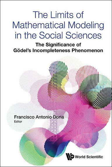 The Limits of Mathematical Modeling in the Social Sciences