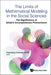 The Limits of Mathematical Modeling in the Social Sciences