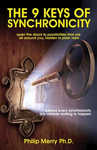 The 9 Keys of Synchronicity: Open the doors to possibilities that are all around you, hidden in plain view