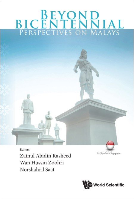 Beyond Bicentennial: Perspectives on Malays