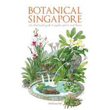 Botanical Singapore : An Illustrated Guide to Popular Plants and Flowers