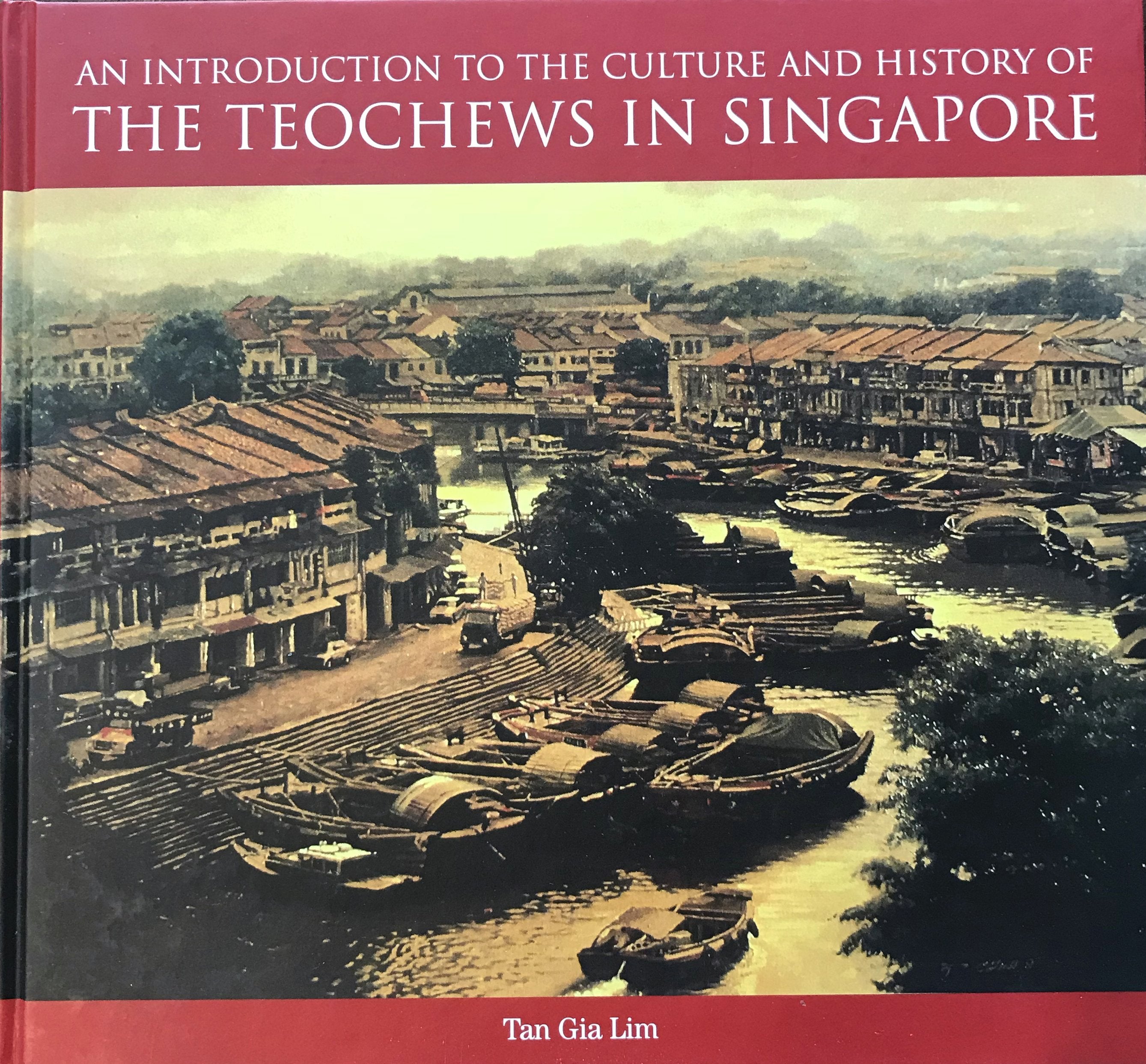An Introduction to the History and Culture of the Teochews in Singapore